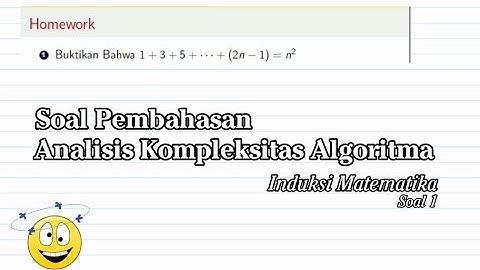 Soal Pembahasan Analisis Kompleksitas Algoritma (AKA) : Induksi Matematika Soal 1