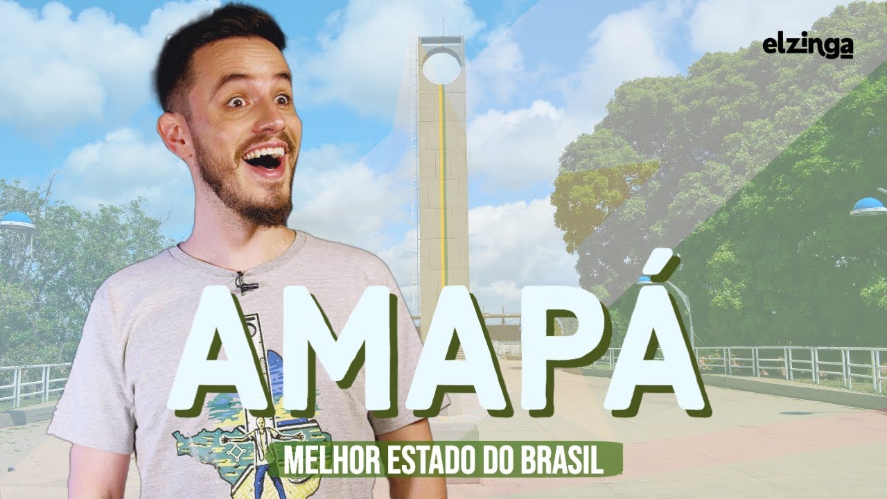 Por que o AMAPÁ é o MELHOR ESTADO DO Brasil?