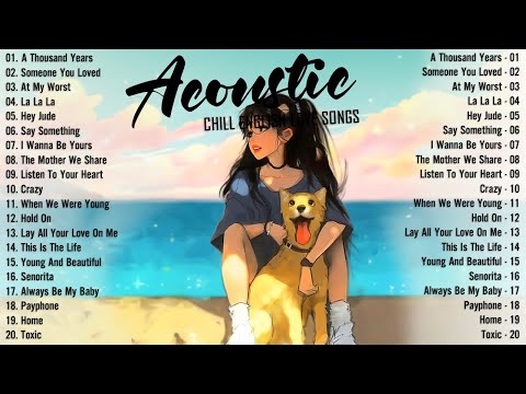 Soft Acoustic Songs 2025 🎈 Best Chill English Acoustic Love Songs 🎈 Top Chill Acoustic Music 2025