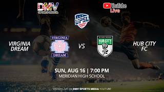 LIVE UPSL DMV VIRGINIA DREAM vs HUB CITY FC
