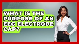 What Is The Purpose Of An EEG Electrode Cap? - Neurotech Insight Pro