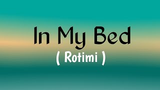 Rotimi - In My Bed Lyrics Ft. Wale