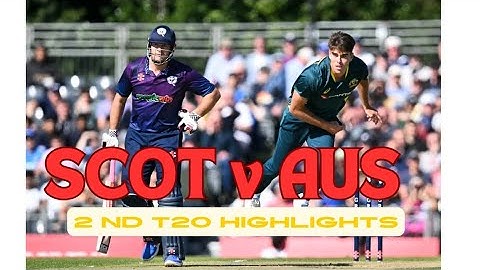 Australia Vs Scotland | Aus vs Sco 2nd t20 highlights 2024 | AUS vs SCO 2nd T20 Match Highlights