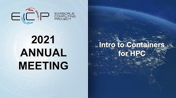 2021 ECP Annual Meeting - Intro to Containers for HPC