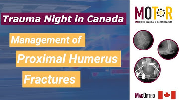 Trauma Night in Canada (Ep. 5) - Management of proximal humerus fractures May 4 2021