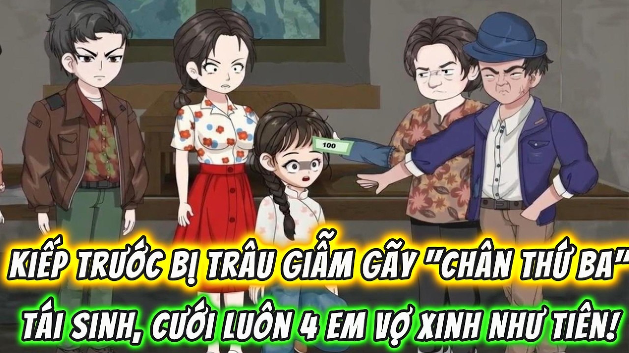 Kiếp Trước Cứu Vợ Bị Trâu Giẫm Gãy 