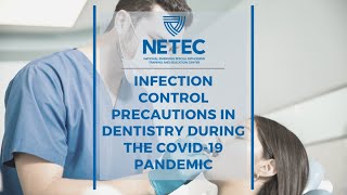 NETEC: Infection Control Precautions in Dentistry During the COVID-19 Pandemic