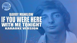 IF YOU WERE HERE WITH ME TONIGHT - BARRY MANILOW (Karaoke Version) FULL HD 1080p