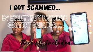 STORYTIME: I GOT SCAMMED BY YOUR FAVORITE CONTENT CREATOR/INSTAGRAM INFLUENCER// *RECEIPTS INCLUDED*