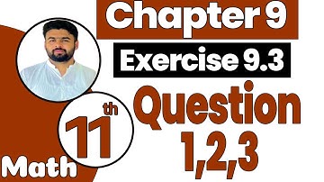 11th Class Math Chapter 9 | Exercise 9.3 || Questions 1,2,3 || FSc Math Part 1 Chapter 9
