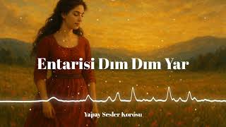 Entarisi Dım Dım Yar V2 - Anadolu Şarkıları - Anatolian - Ai Generatedyapay Sesler Korosu 🎵
