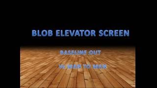 BLOB ELEVATOR SCREEN