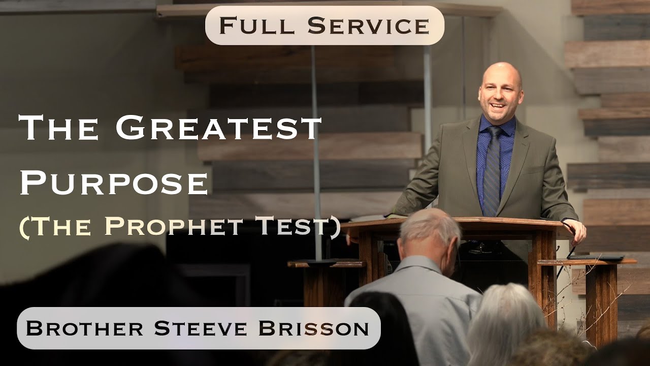 2025.12.28 - Bro. Steeve Brisson - The Greatest Purpose (The Prophet Test)