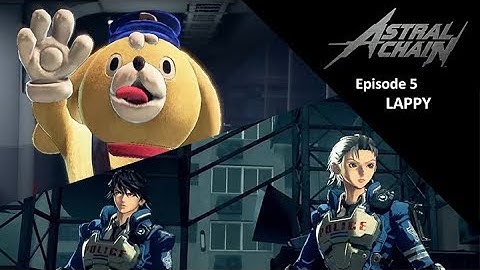 【Astral Chain】Playthrough Episode 5 | Lappy