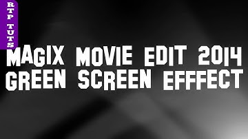 Magix Movie Edit Pro 2014 Plus: Green Screen Chroma Key Tutorial