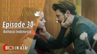 Burung Tak Bersayap (Kanatsiz Kuslar) 🕊️| Episode 30 (CC) Bahasa Indonesia