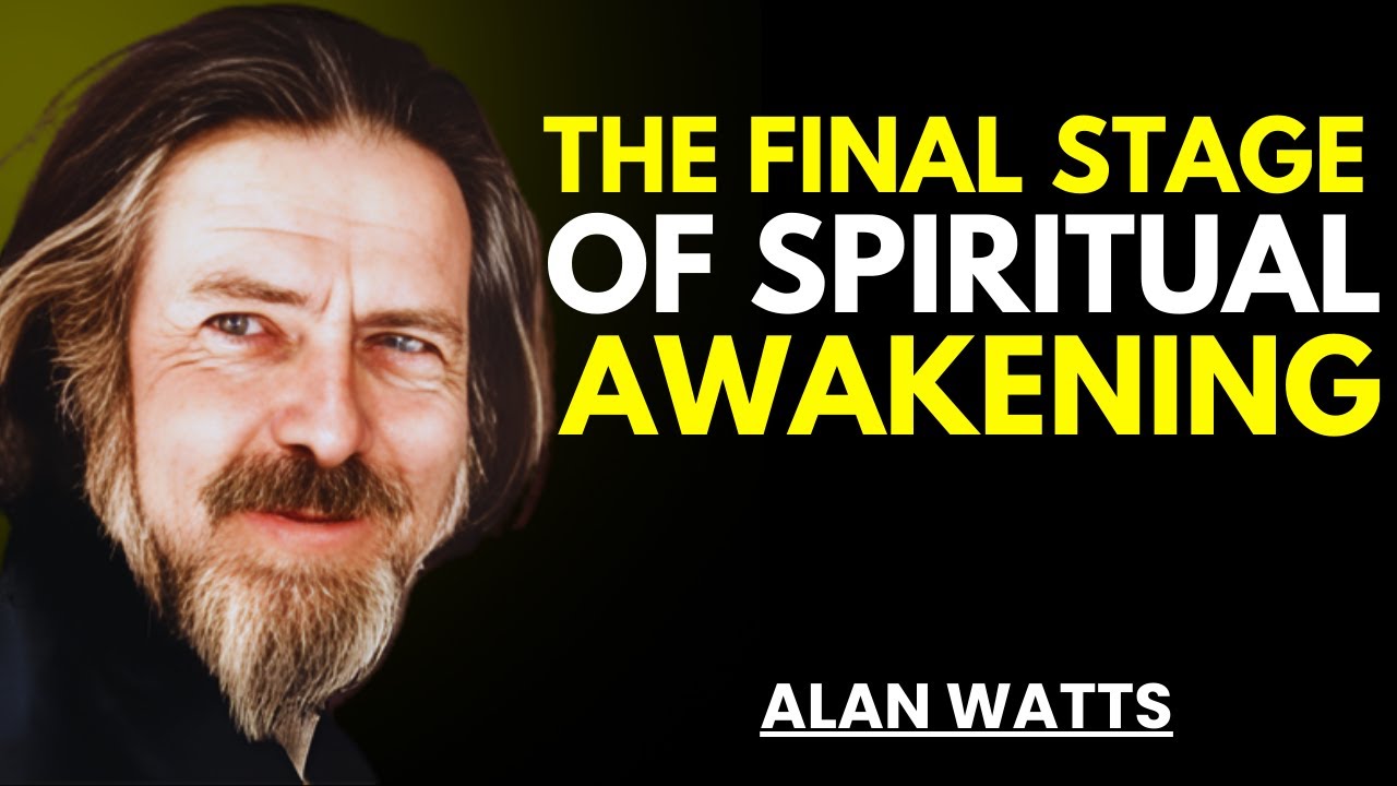 The Final Stage Of Spiritual Awakening (Most Never Reach This) - Alan Watts
