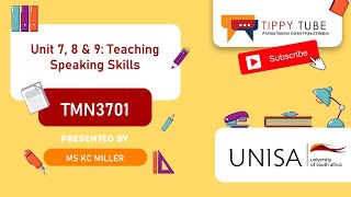 TMN3701: Unit 7,8 & 9 Teaching Speaking Skills by Ms KC Miller