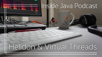 Helidon Níma and Virtual Threads - Inside Java Podcast 29