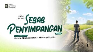 🔴 [ LIVE ] 31. SEBAB PENYIMPANGAN BAG 2 | Ustadz Abu Abdillah Al Madury