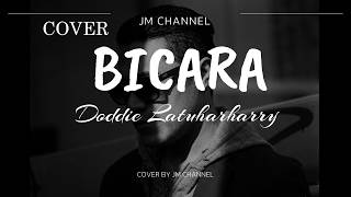 Bicara  Doddie Latuharharry  Cover Jm Channel