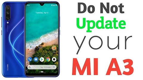Do Not Update Android 11 in your MI A3 !!!