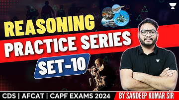 Reasoning | Practice Series | Set- 10 | Crack CDS | AFCAT | CAPF Exams 2024 | Sandeep Kumar
