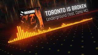 Toronto Is Broken - Underground (feat. Camo MC)