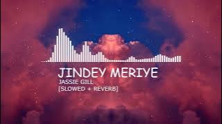 Jindey Meriye [Slowed + Reverb] | Jassie Gill | Lofi Library 69