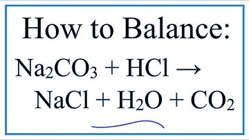 How to Balance Na2CO3 + HCl = NaCl + H2O + CO2      (Sodium carbonate + Hydrochloric acid)