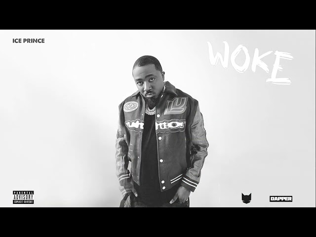 Ice Prince - Woke (Official Audio)