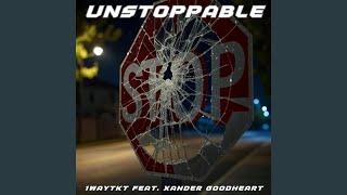 Unstoppable (feat. Xander Goodheart)