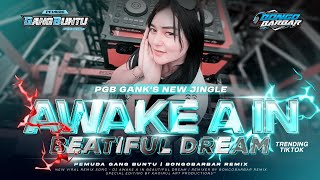 Download lagu DJ AWAKE IN A BEAUTIFUL DREAM PARTY KARNAVAL - BONGOBARBAR ft PGB GANK