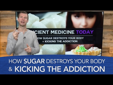 How Sugar Destroys Your Body & Kicking the Sugar Addiction