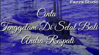 Cinta Tenggelam Di Selat Bali - Andra Respati [ Lirik ]