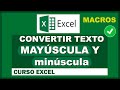 Como convertir un texto a Mayúscula y Minúscula en Excel (con Macros )