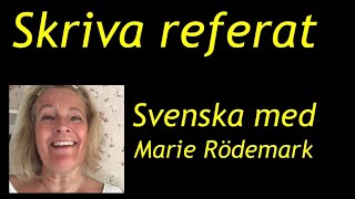 Skriva referat, resumé öva till Kursprovet i Svenska 1, 2, 3 Träna svenska @svenskamedmarie