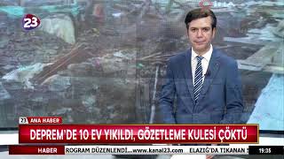 DEPREM’DE 10 EV YIKILDI, GÖZETLEME KULESİ ÇÖKTÜ