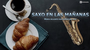 Thumbnail of Musica para Despertar Alegre/SAXO EN LAS MAÑANAS/Música Relajante Feliz Instrumental/Musica de Fondo
