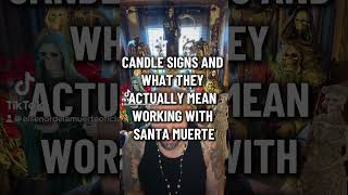 La Santa Muerte teachings.  Lesson DAY 7 CANDLE SIGNS AND WHAT THEY ACTUALLY MEAN 