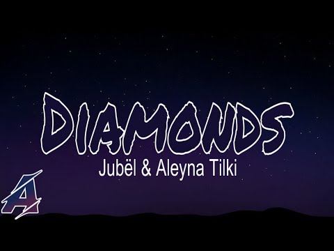 Jubël feat. Aleyna Tilki - Diamonds (Lyrics)