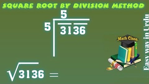 Find Square Root by Division Method in Urdu, Square Root of 3136 (√3136)