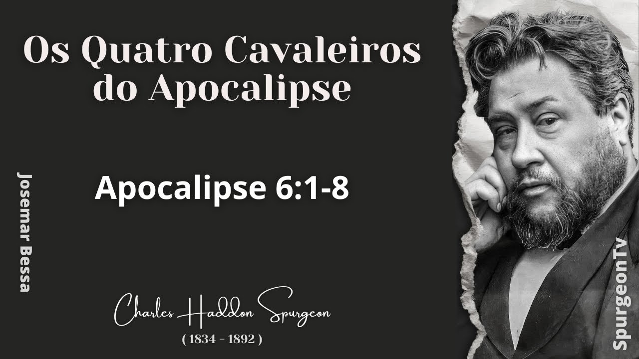 Os Quatro Cavaleiros do Apocalipse  |  C. H. Spurgeon | Apocalipse 6:1-8