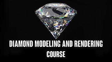 Diamond Modeling and Rendering Course