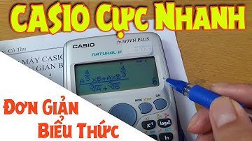 Bấm Máy Casio - phần Đơn Giản Biểu Thức