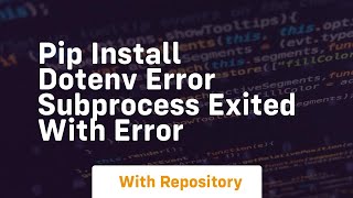 pip install dotenv error subprocess exited with error