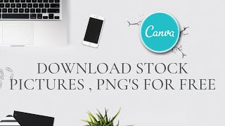 DOWNLOAD STOCK PHOTOS FOR FREE AND PNG'S FILES TOO ( CANVA ) I DESIGN YOUR TEMPLATE I FOR BEGINNERS screenshot 4