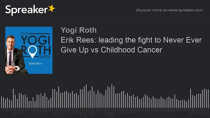 Erik Rees: leading the fight to Never Ever Give Up...