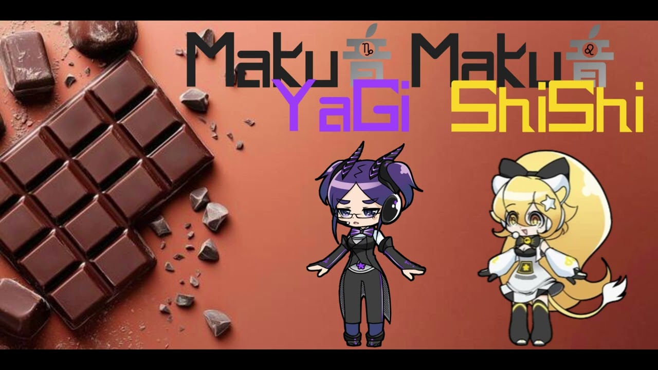 MakuNE YaGi and ShiShi sing Chocolate Box ( dezzy(一億円p)) (UTAU