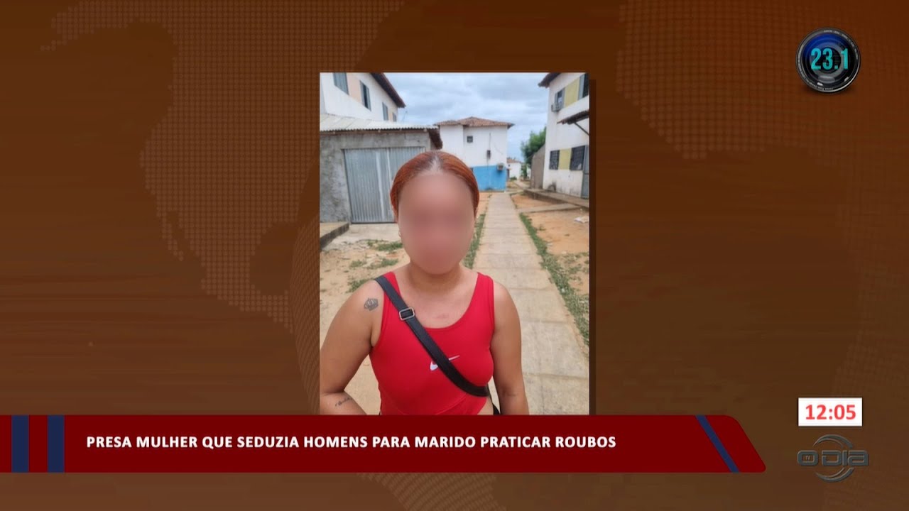 Presa mulher que seduzia homens para marido praticar roubos 23 08 2023